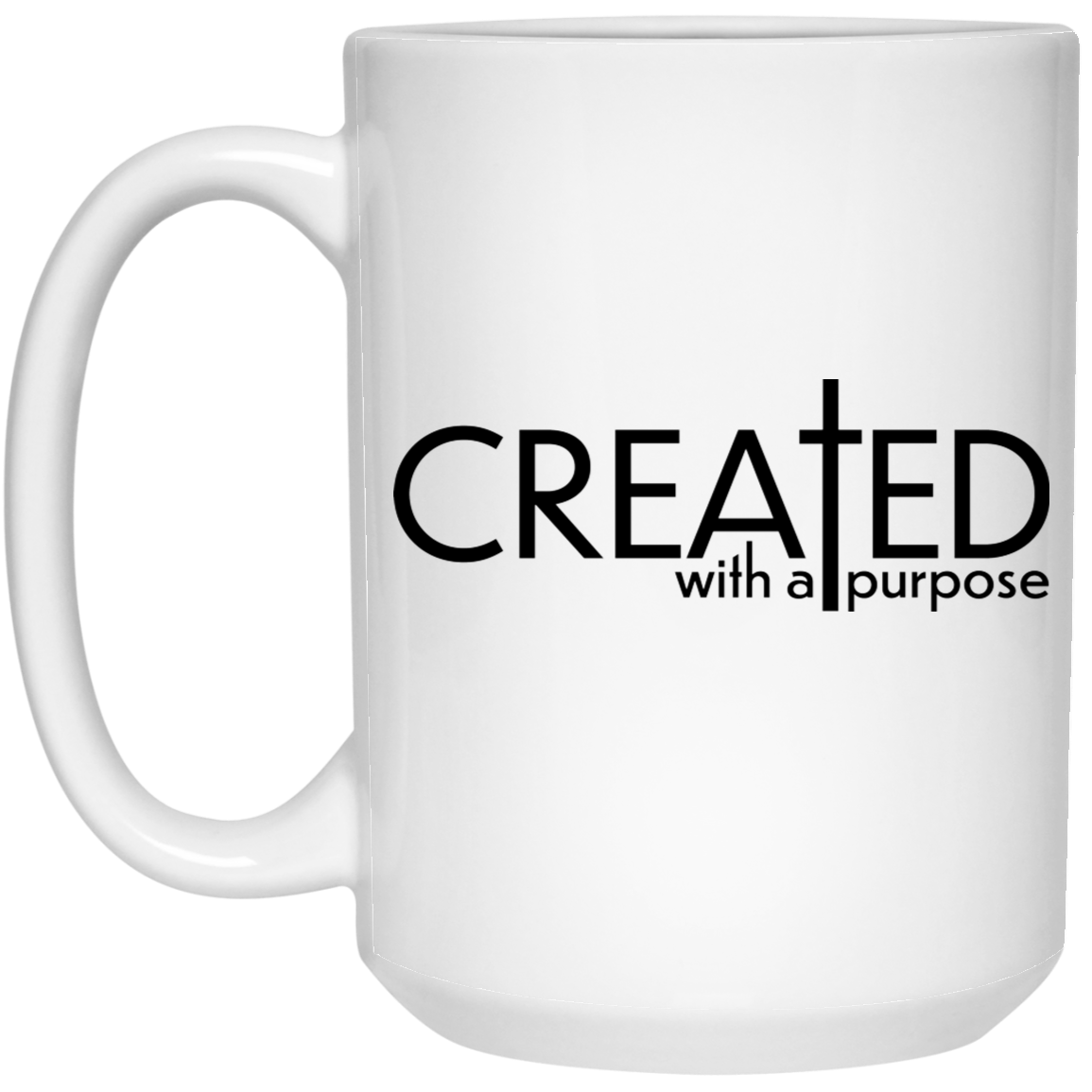 Created with a purpose 15 oz. White Mug